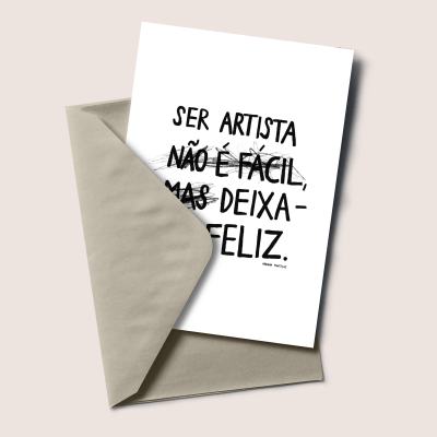 Postal "Ser artista não é fácil, mas deixa-me feliz"
