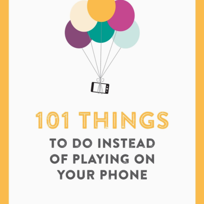 LIVRO "101 THINGS TO DO INSTEAD OF PLAYING ON YOUR ON YOUR PHONE" BOOKSPEED