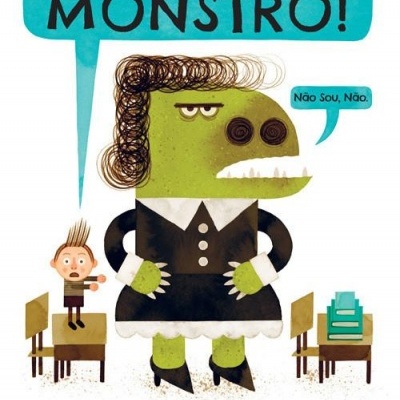 A Minha Professora é um Monstro! (Não Sou, Não.)
