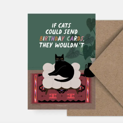 POSTAL "IF CATS.. THEY WOULDN'T" BIRTHDAY TYPEALIVE