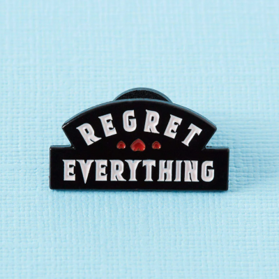 REGRET EVERYTHING ENAMEL PIN PUNKY PINS