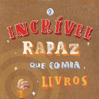 LIVRO "O INCRÍVEL RAPAZ QUE COMIA LIVROS" ORFEU MINI