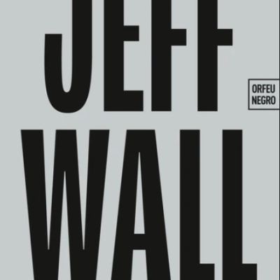 LIVRO "Jeff Wall" ORFEU NEGRO