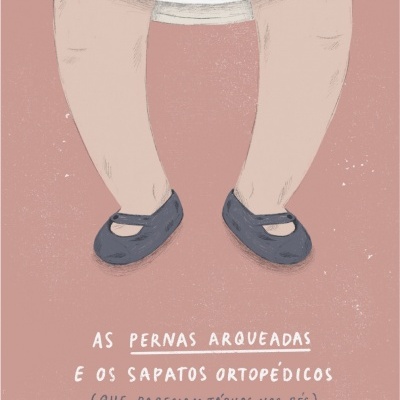 ILUSTRAÇÃO "AS PERNAS ARQUEADAS E OS SAPATOS ORTOPÉDICOS" SARA LOU