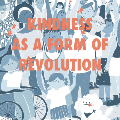 ILUSTRAÇÃO "KINDNESS AS A FORM OF REVOLUTION" GAMBUZINO