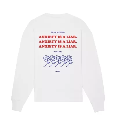 SWEAT ANXIETY IS A LIAR WHITE IVORY WORLD