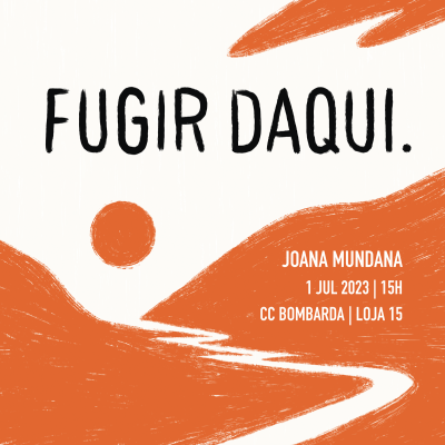 CARTAZ "FUGIR DAQUI" JOANA MUNDANA