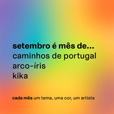 28. Setembro: Arco-íris, Kika, Caminhos de Portugal