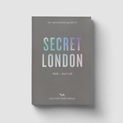 An Opinionated Guide To Secret London Hoxton Mini Press