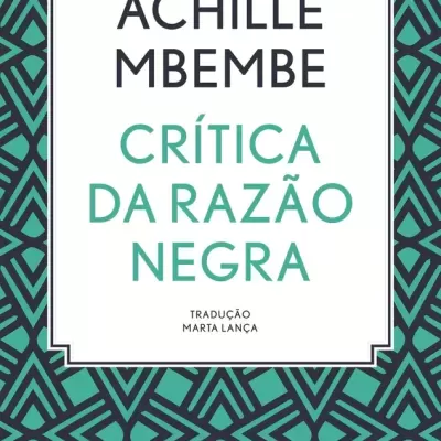 LIVRO CRÍTICA DA RAZÃO NEGRA ACHILLE MBEMBRE ANTÍGONA