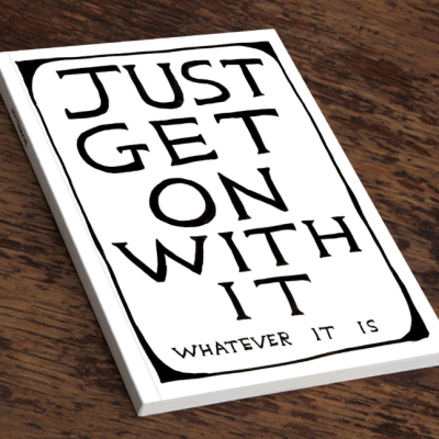 CADERNO A5 'JUST GET ON WITH IT' DAVID SHRIGLEY