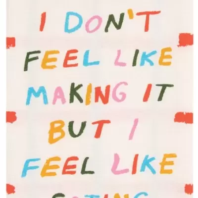 PANO DE COZINHA "DON'T FEEL LIKE IT" INCOGNITO