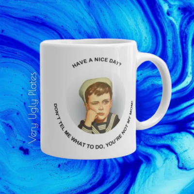 CANECA – HAVE A NICE DAY VERY UGLY PLATES