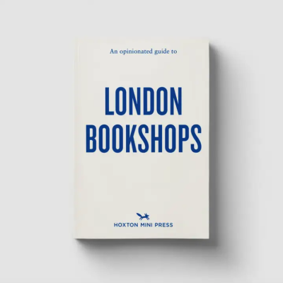 An Opinionated Guide To London Bookshop Hoxton Mini Press