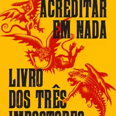 LIVRO A ARTE DE NÃO ACREDITAR EM NADA - LIVRO DOS TRÊS IMPOSTORES ANTÍGONA
