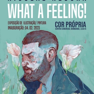 CARTAZ "WHAT A FEELING!" NICOLAE NEGURA