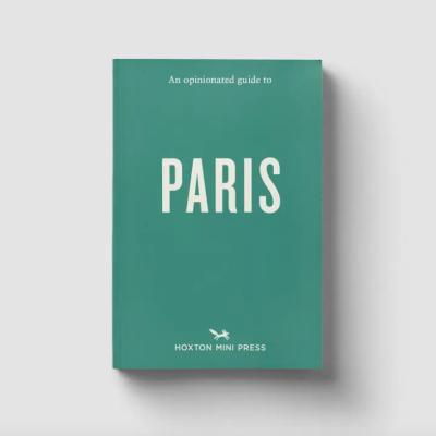 An Opinionated Guide To Paris Hoxton Mini Press