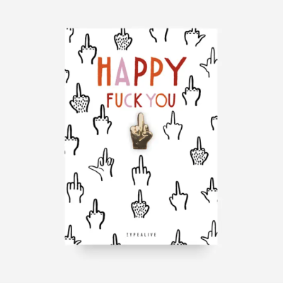 PIN HAPPY FUCK YOU TYPEALIVE