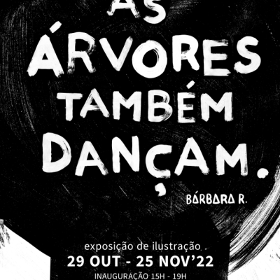 CARTAZ A3 "AS ÁRVORES TAMBÉM DANÇAM" BÁRBARA R