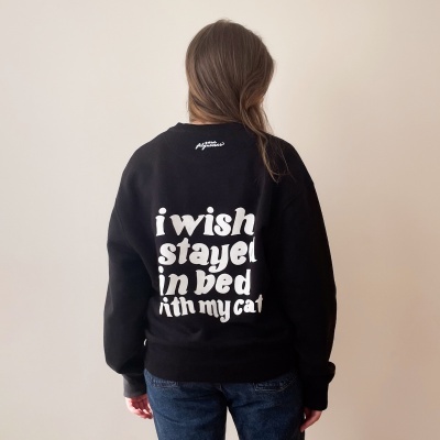 SWEATSHIRT PRETA "I WISH I STAYED IN BED WITH MY CAT" SARA FELGUEIRAS