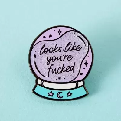 PIN "LOOKS LIKE YOU'RE FUCKED" PUNKY PINS