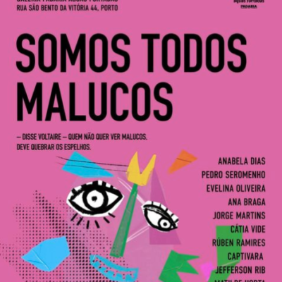 CARTAZ A3 "SOMOS TODOS MALUCOS" COLETIVA