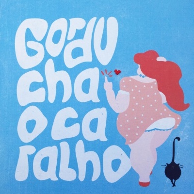 ILUSTRAÇÃO "GORDUCHA O CARALHO" CATARINA PAULO