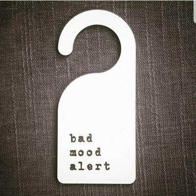 Door hanger 'bad mood alert'