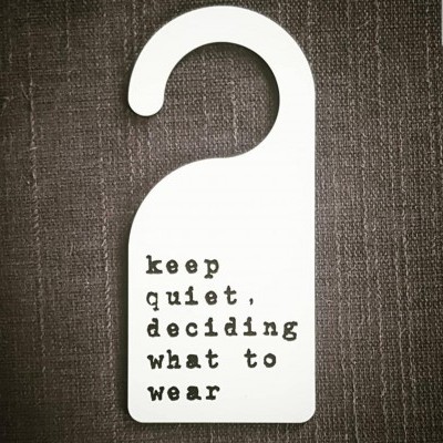 Door hanger 'keep quiet, deciding what to wear'