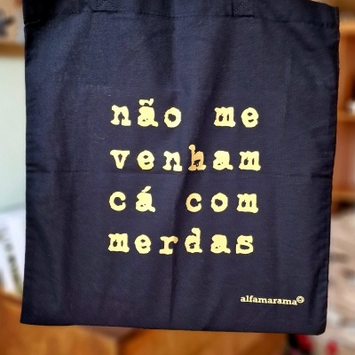 Saco Edição Especial - Gold - "não me venham cá com merdas"