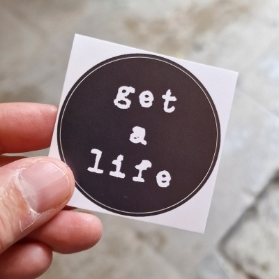 Autocolante 'Get a life'