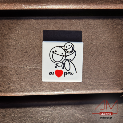 Ímans Cerâmicos - Especial Dia do Pai