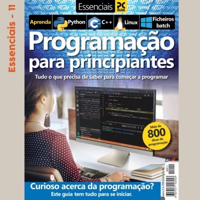 Essenciais PCGuia 11 - Programação para principiantes Essenciais PCGuia 11 - Programação para principiantes