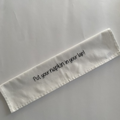 GUARDANAPO ''PUT YOUR NAPKIN IN YOUR LAP''