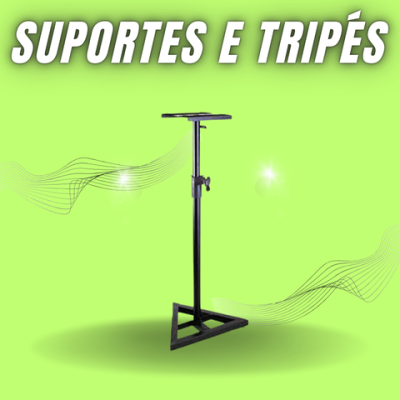 SUPORTES E TRIPÉS