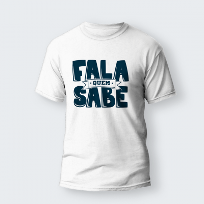 T-shirt "Fala Quem Sabe"