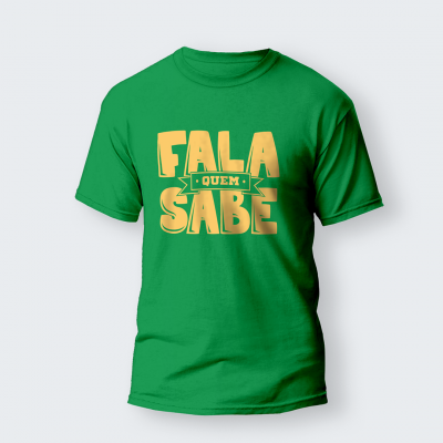 T-shirt "Fala Quem Sabe"