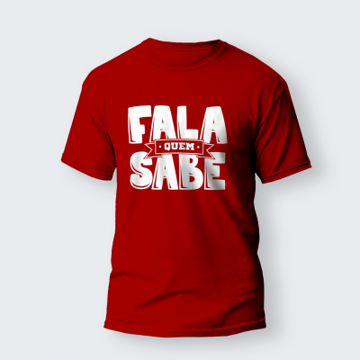T-shirt "Fala Quem Sabe"