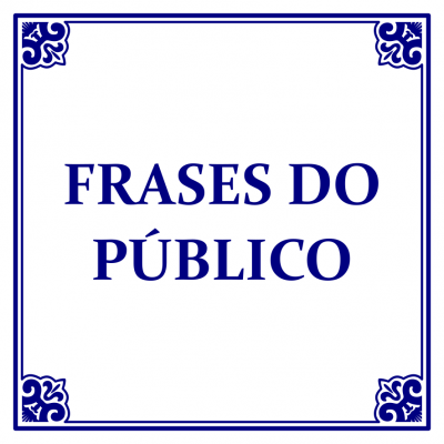 Frases do Público