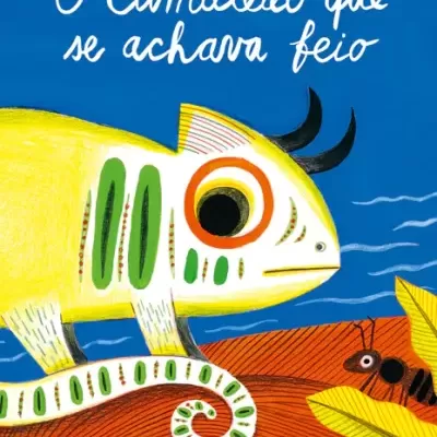 Camaleão Que Se Achava Feio (O)