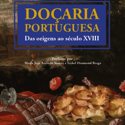 Doçaria Portuguesa - Das origens ao século XVIII