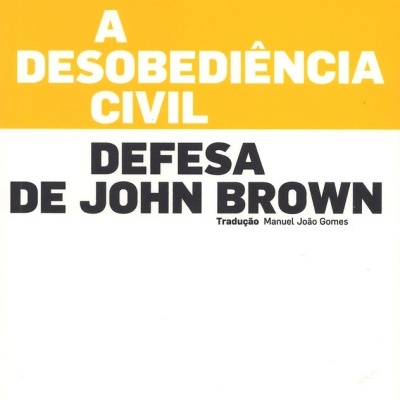 A Desodediência Civil / Defesa de John Brown