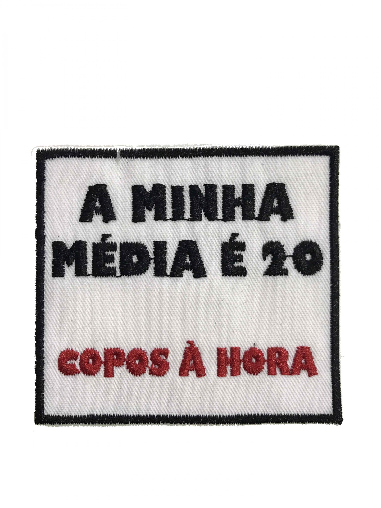 Emblema "A minha média é 20 copos à hora"