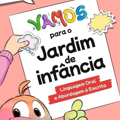 VAMOS PARA O JARDIM DE INFÂNCIA - LINGUAGEM ORAL E ABORDAGEM À ESCRITA (5-6 ANOS)