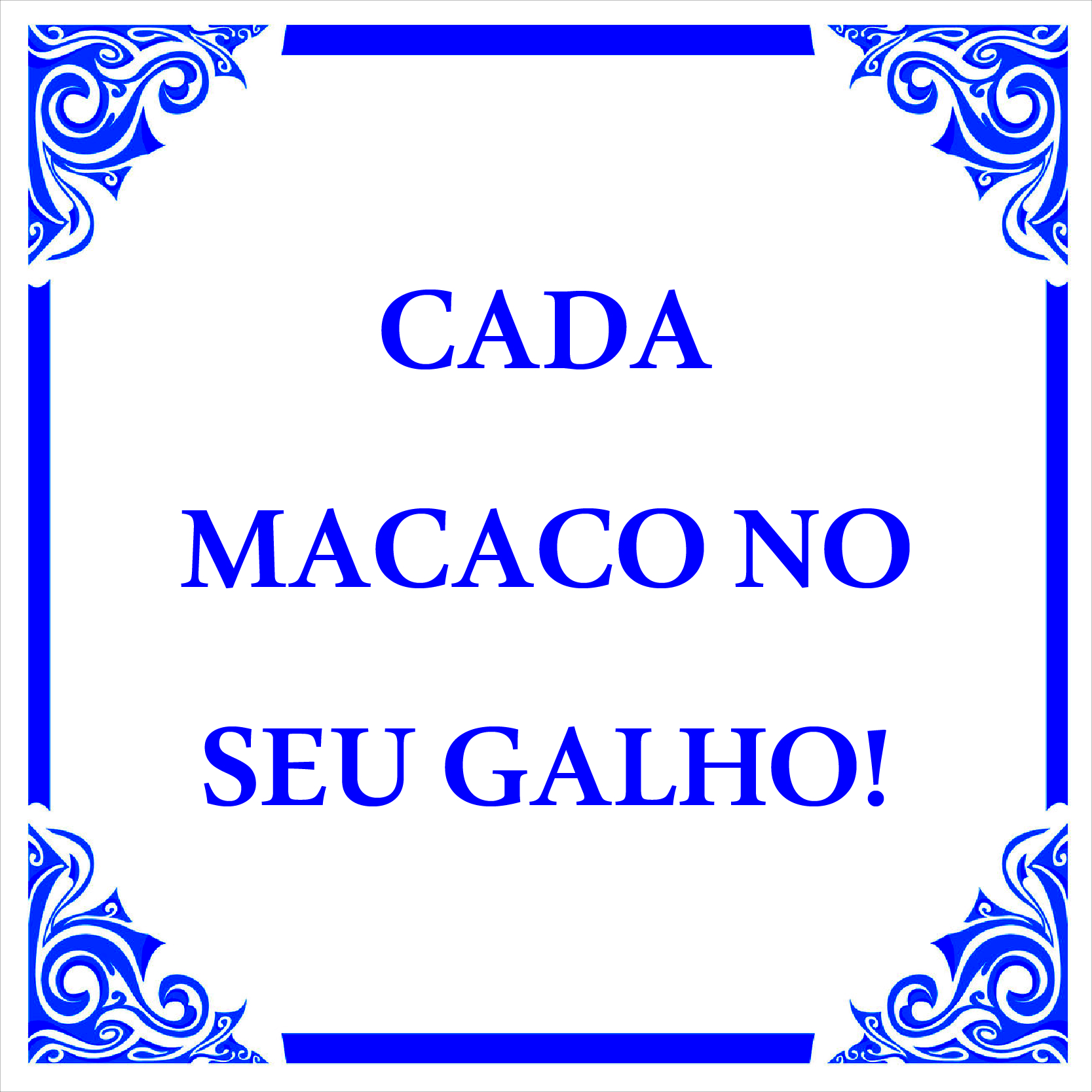 Azulejo "Cada Macaco no seu galho"
