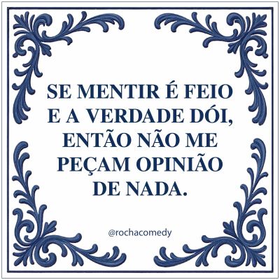 🟦 Azulejo @rochacomedy | "Se a mentir....."