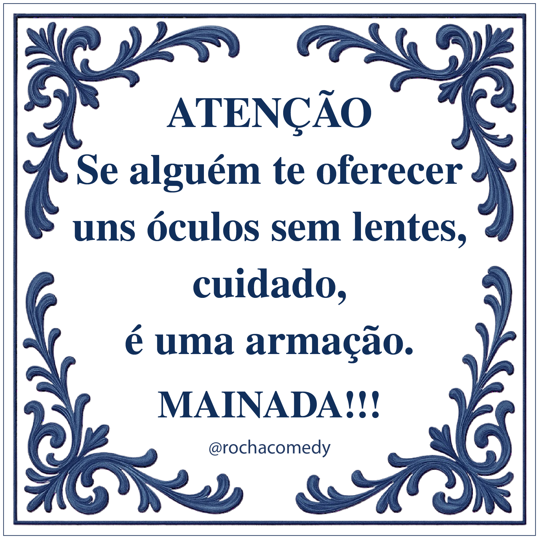 🟦 Azulejo @rochacomedy| “Armação”