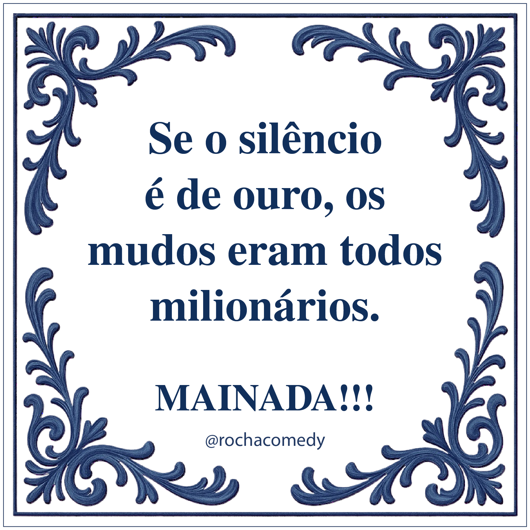 🟦 Azulejo Fernando Rocha – “Se o silêncio fosse de ouro…”