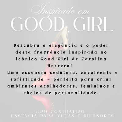 👠🖤 Fragrância Inspirada em Good Girl – Tipo Contratipo