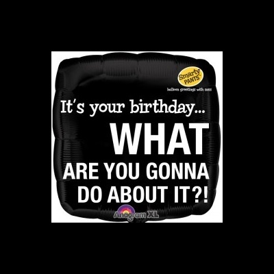 balão it's your birthday... what are you gonna do about it?! 45cm